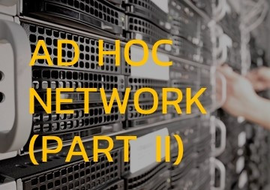 Ad hoc Network (Part II) : Proactive Routing Protocol concept