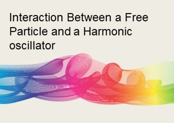 Interaction Between a Free Particle and a Harmonic ... รูปภาพ 1
